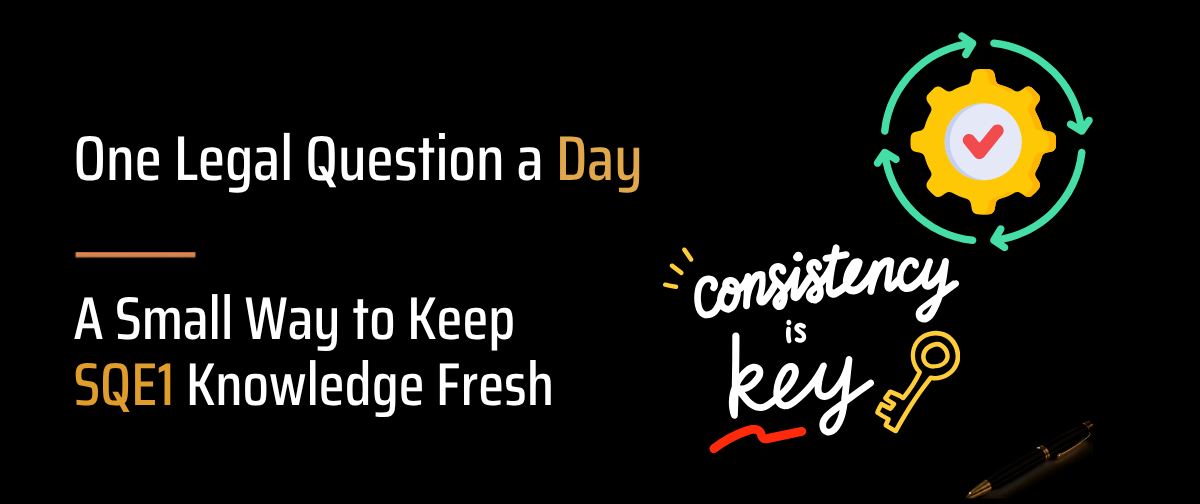 One Legal Question a Day: A Small Way to Keep SQE1 Knowledge Fresh